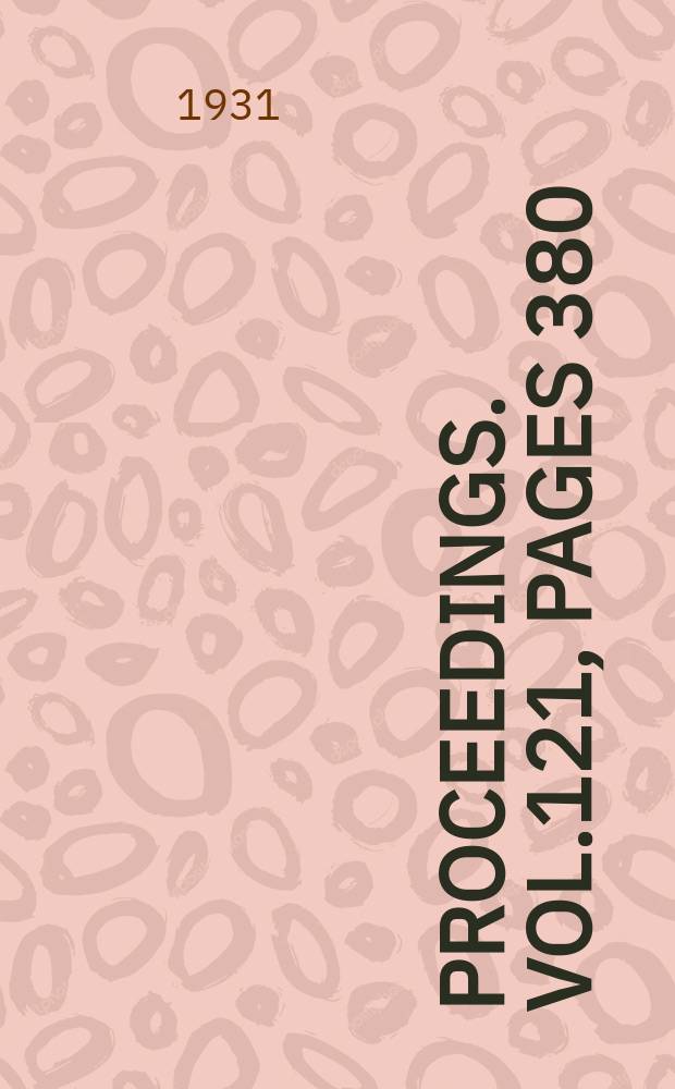 Proceedings. Vol.121, Pages 380