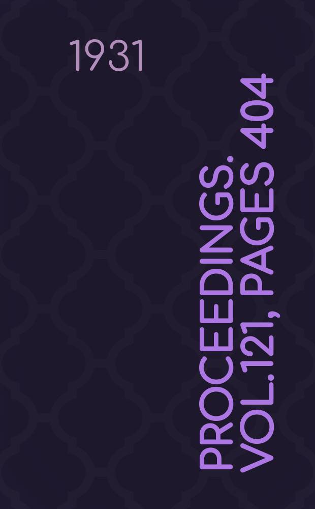 Proceedings. Vol.121, Pages 404