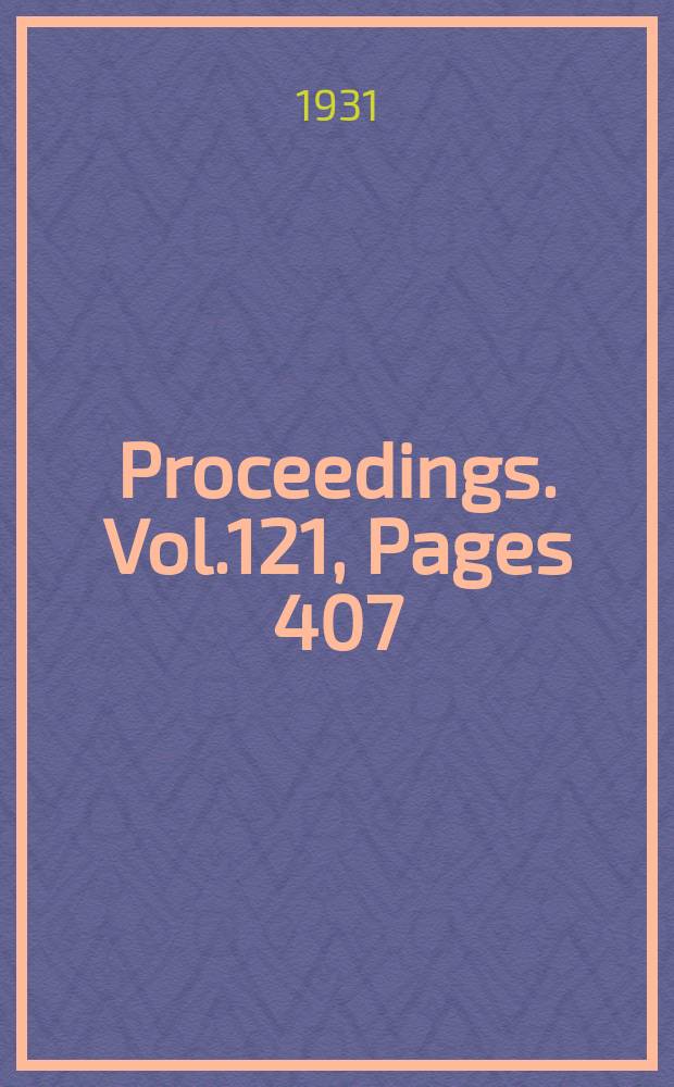Proceedings. Vol.121, Pages 407