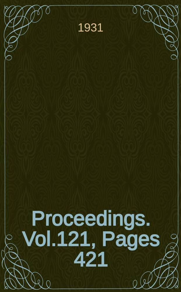 Proceedings. Vol.121, Pages 421