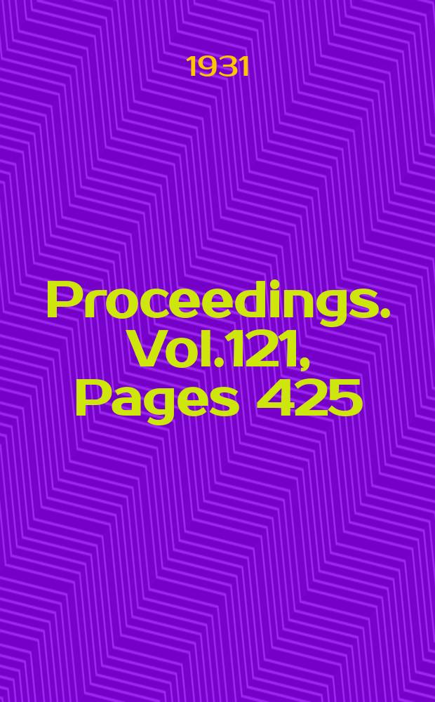Proceedings. Vol.121, Pages 425