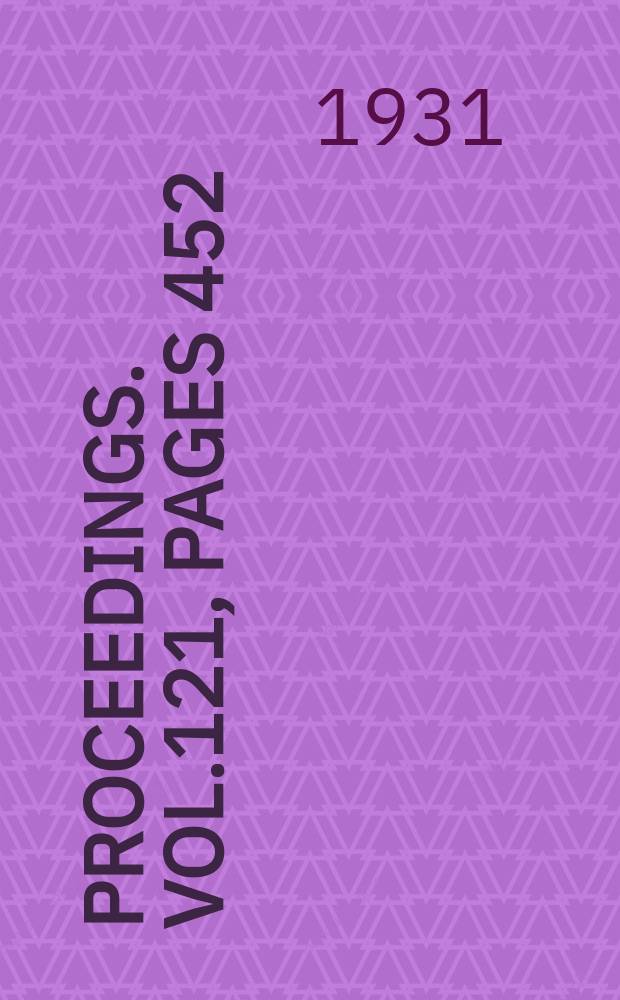 Proceedings. Vol.121, Pages 452