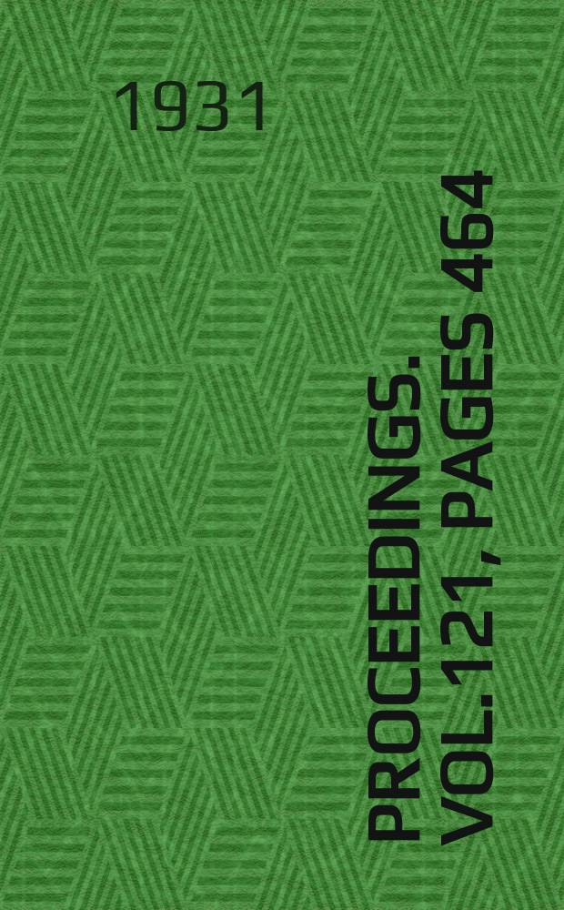 Proceedings. Vol.121, Pages 464