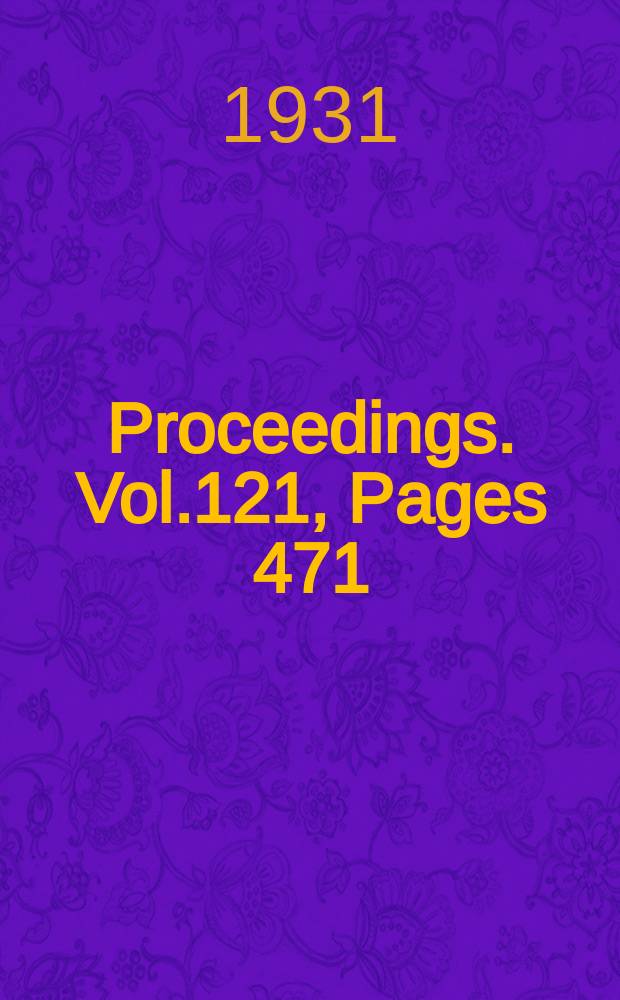 Proceedings. Vol.121, Pages 471