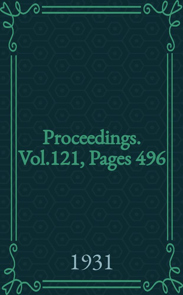 Proceedings. Vol.121, Pages 496