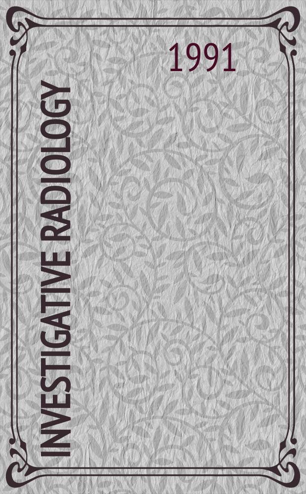 Investigative radiology : Clinical and laboratory studies in diagnosis. Vol.26, №2