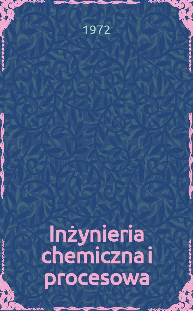 Inżynieria chemiczna i procesowa : Kwart. poświęcony inżynierii chem. i procesowej. T.2, Указатель