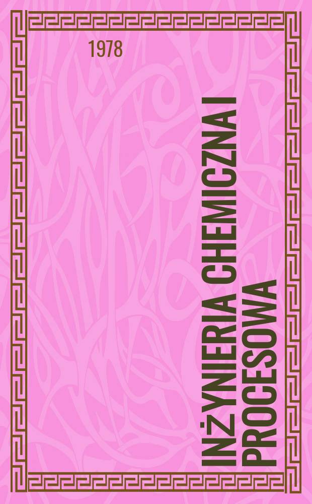 Inżynieria chemiczna i procesowa : Kwart. poświęcony inżynierii chem. i procesowej. T.8, Z.2