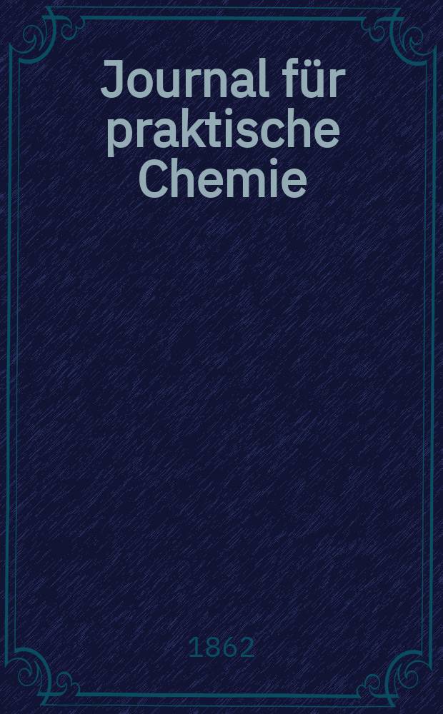 Journal für praktische Chemie : Gegründet 1828. Bd.85