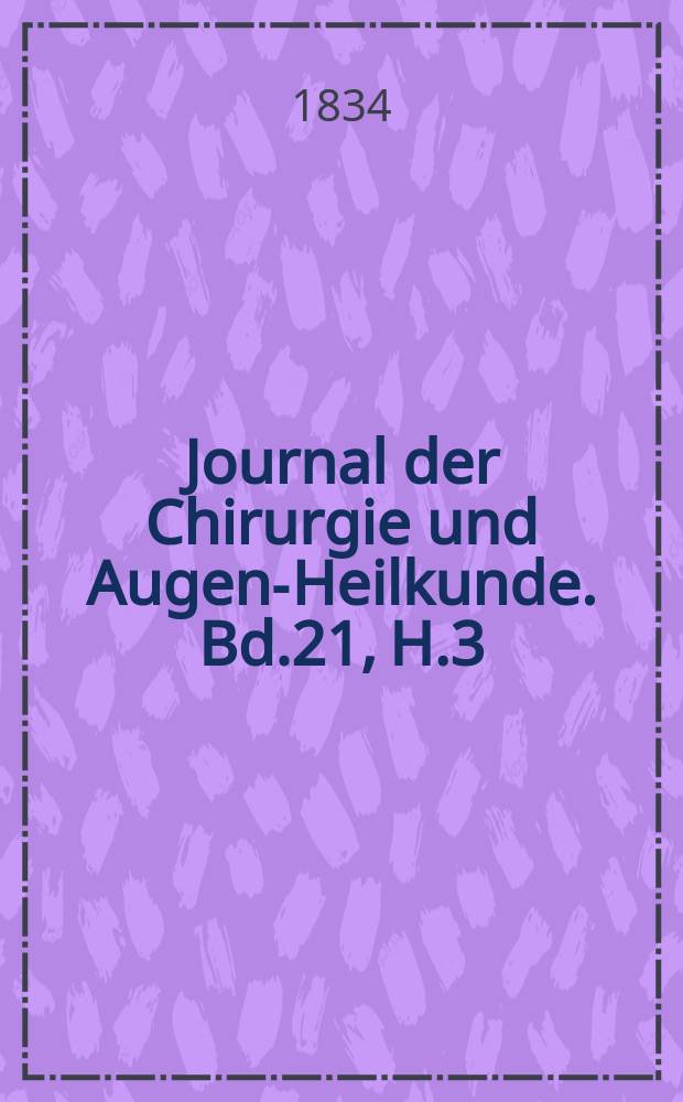 Journal der Chirurgie und Augen-Heilkunde. Bd.21, H.3