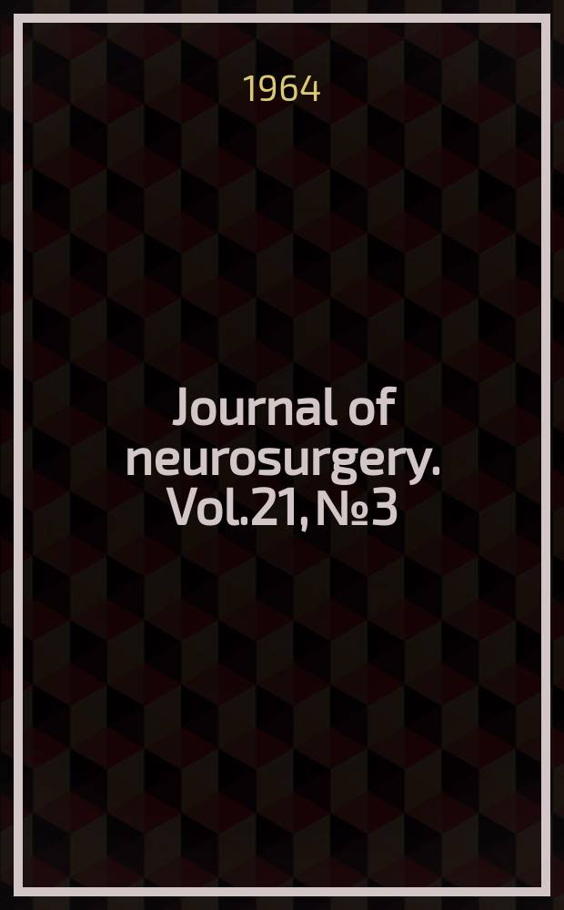 Journal of neurosurgery. Vol.21, №3
