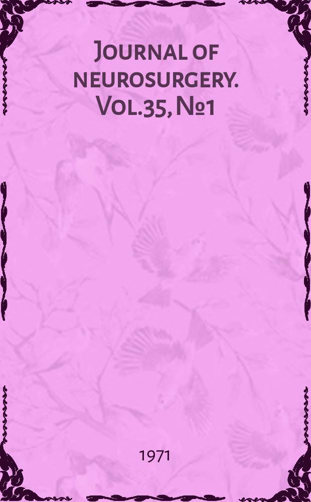 Journal of neurosurgery. Vol.35, №1