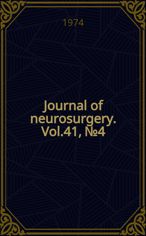 Journal of neurosurgery. Vol.41, №4