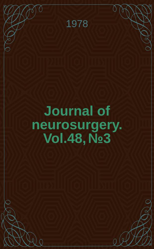 Journal of neurosurgery. Vol.48, №3