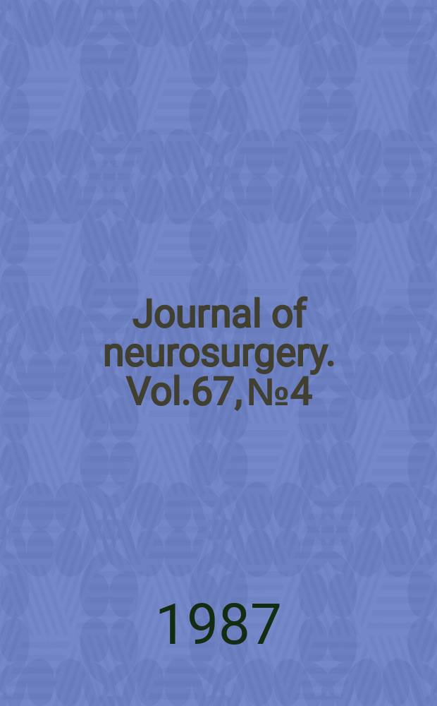 Journal of neurosurgery. Vol.67, №4