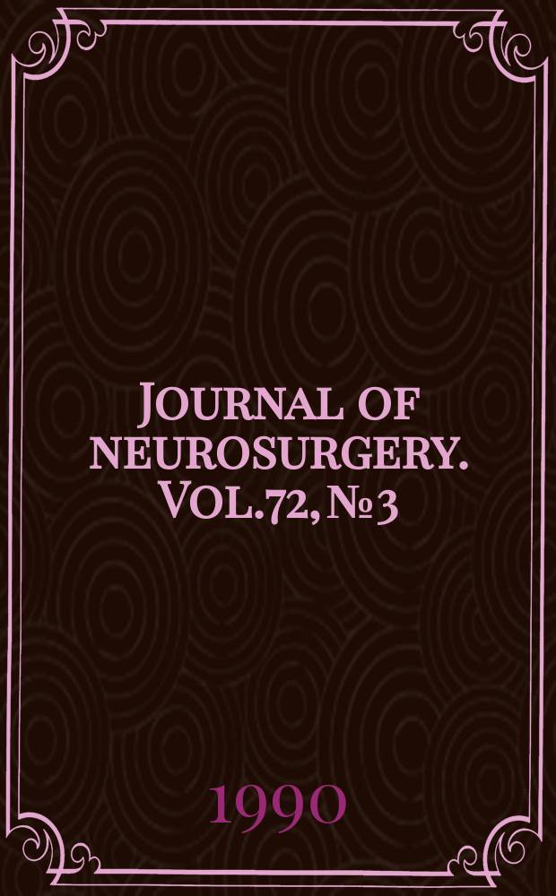 Journal of neurosurgery. Vol.72, №3