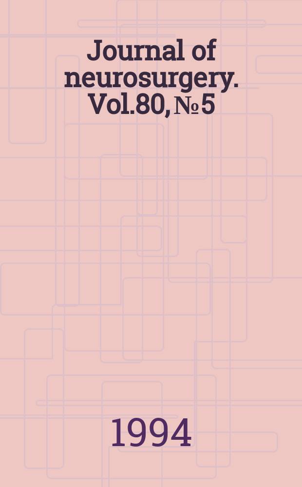 Journal of neurosurgery. Vol.80, №5