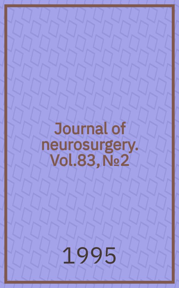 Journal of neurosurgery. Vol.83, №2