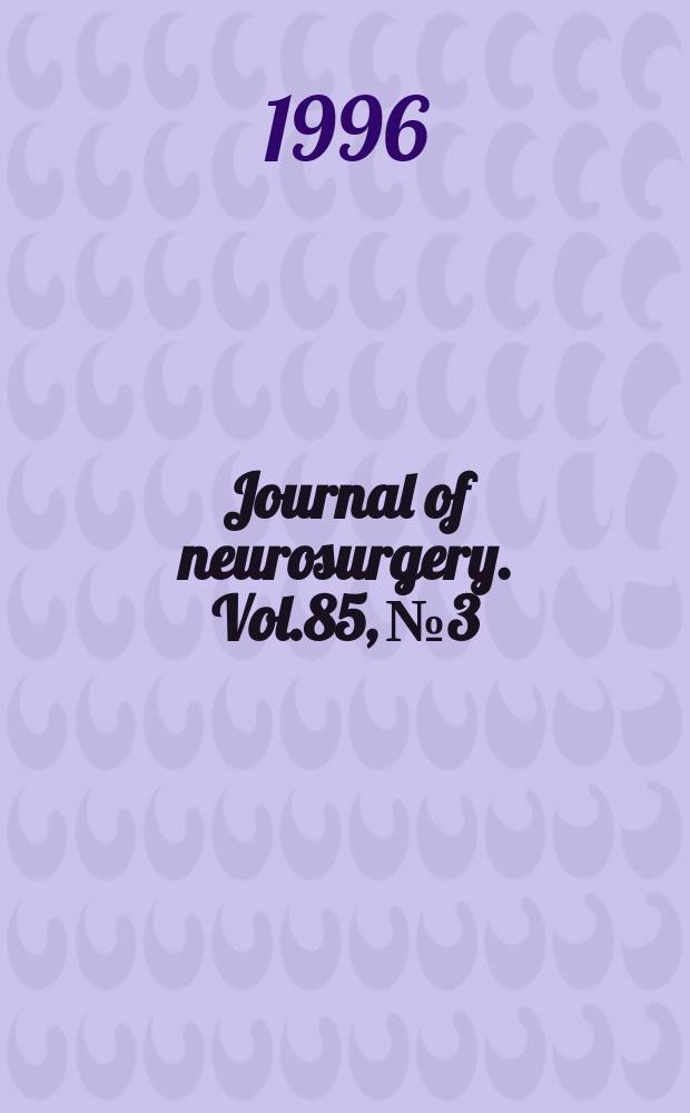 Journal of neurosurgery. Vol.85, №3