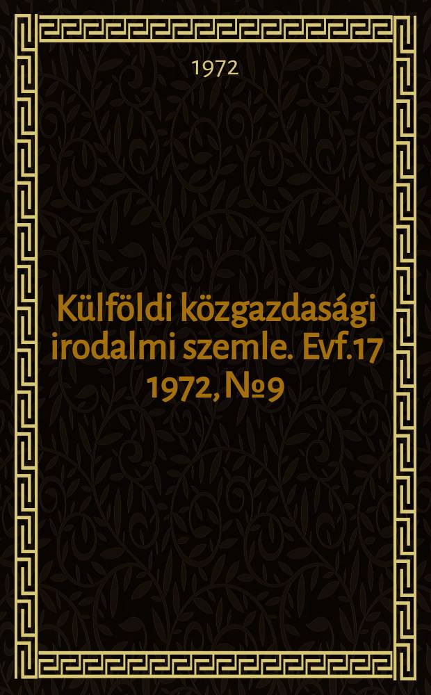 Külföldi közgazdasági irodalmi szemle. Evf.17 1972, №9