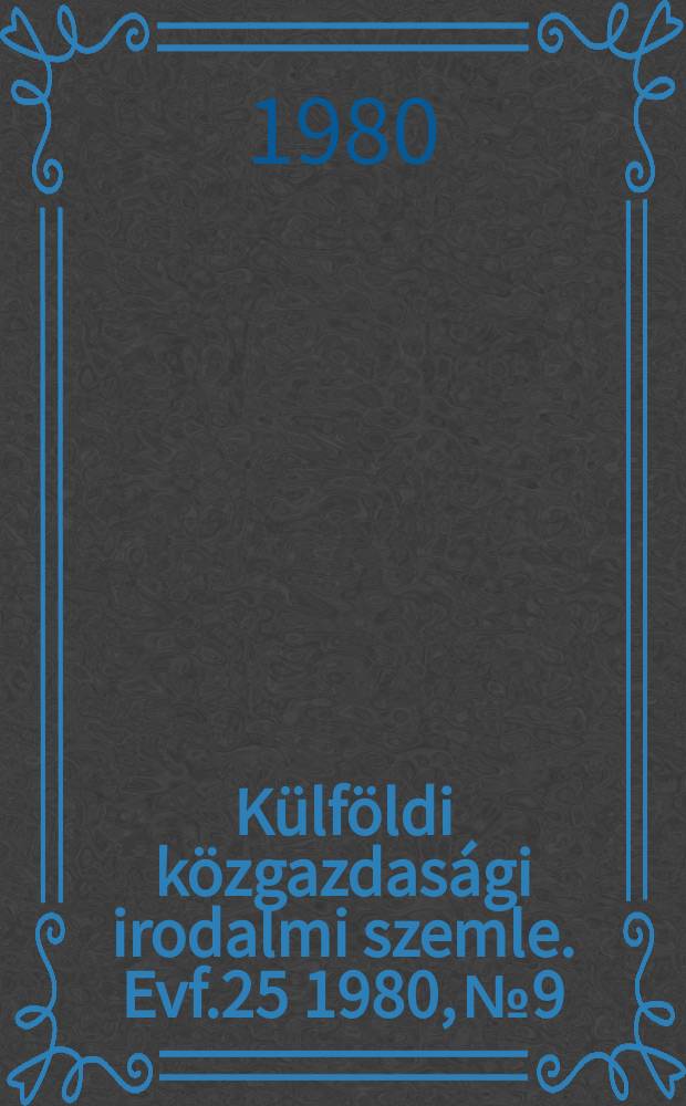 Külföldi közgazdasági irodalmi szemle. Evf.25 1980, №9