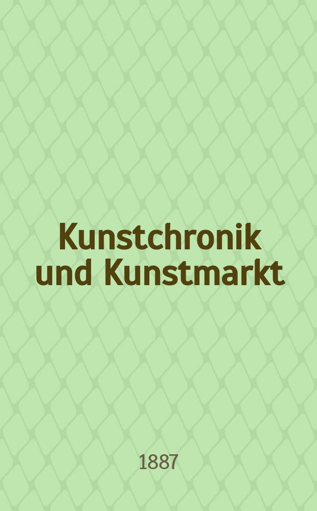 Kunstchronik und Kunstmarkt : Wochenschrift für Kenner und Sammler. Jg.22 1886/1887, №36