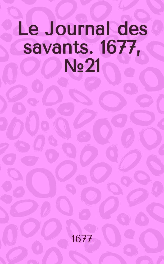 Le Journal des savants. 1677, №21
