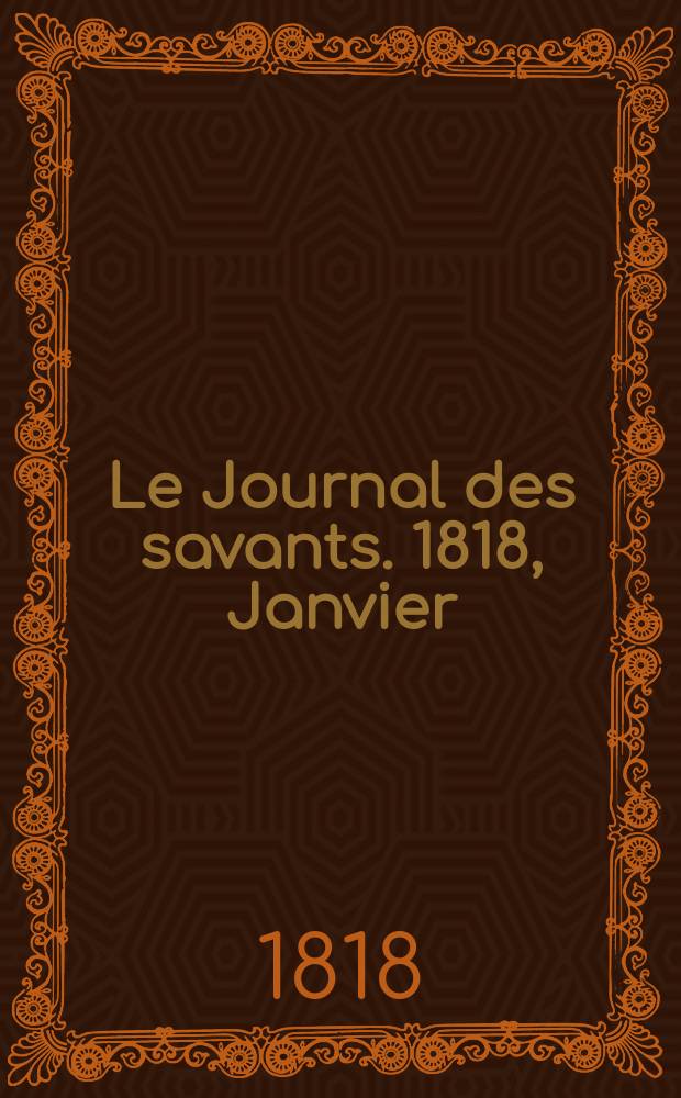 Le Journal des savants. 1818, Janvier