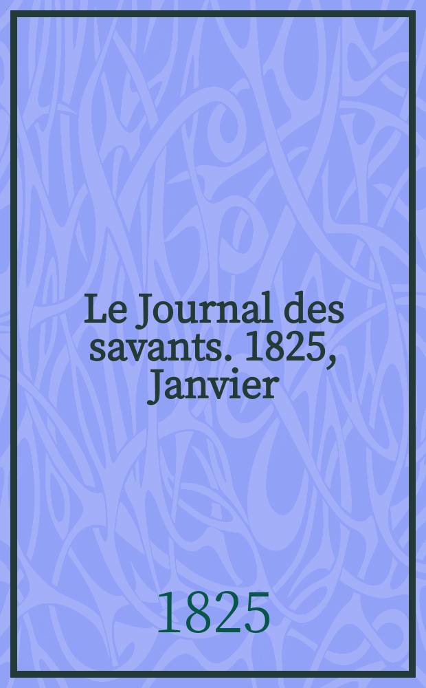 Le Journal des savants. 1825, Janvier