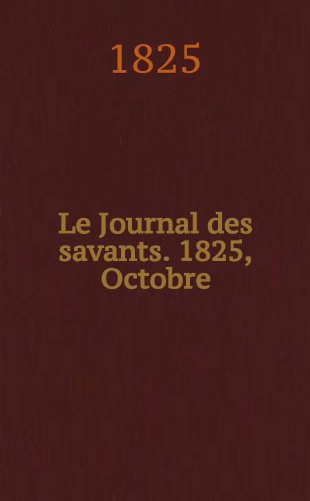 Le Journal des savants. 1825, Octobre