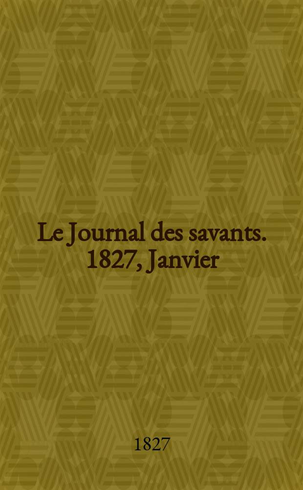 Le Journal des savants. 1827, Janvier