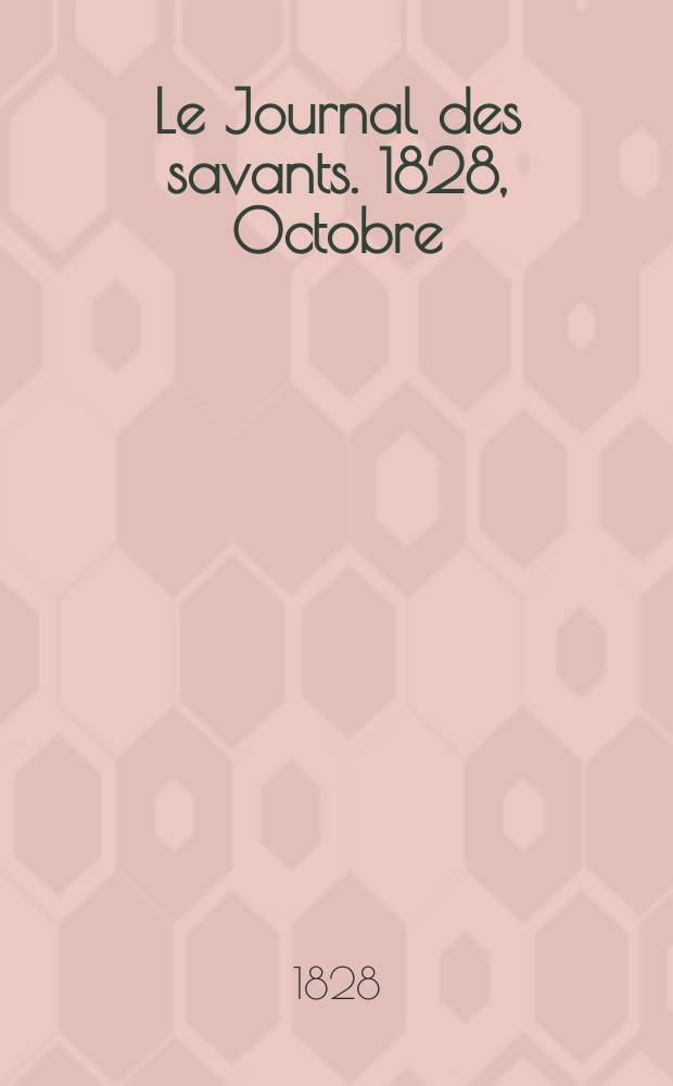 Le Journal des savants. 1828, Octobre