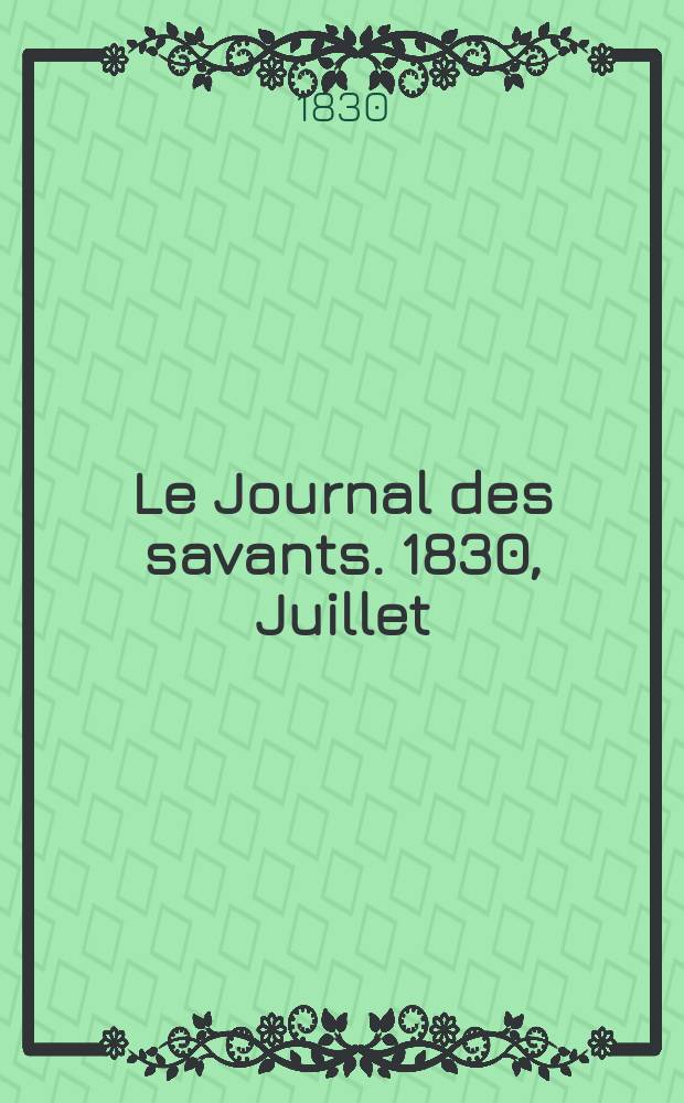 Le Journal des savants. 1830, Juillet