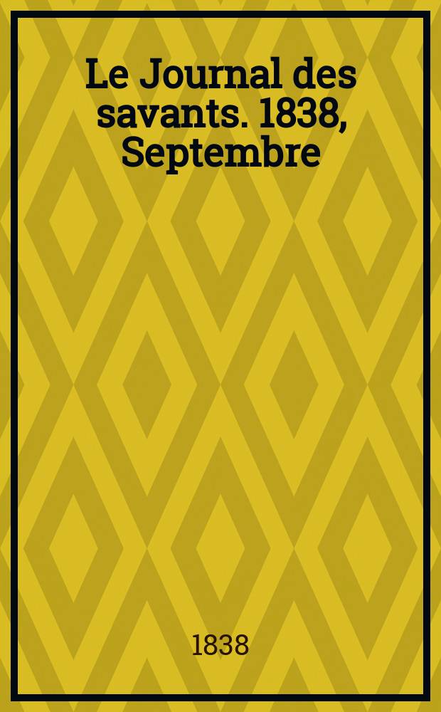 Le Journal des savants. 1838, Septembre