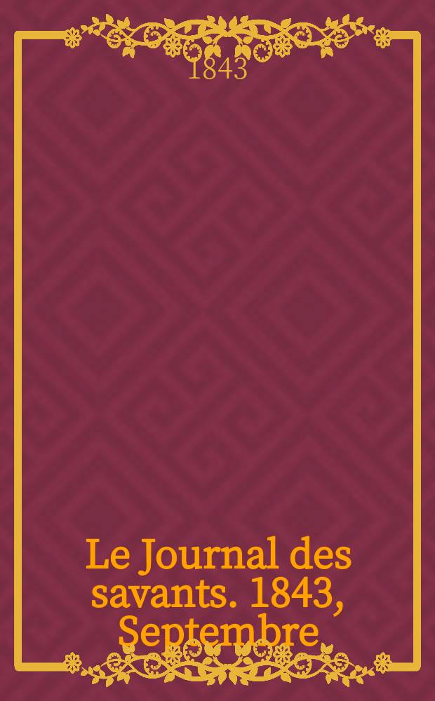 Le Journal des savants. 1843, Septembre