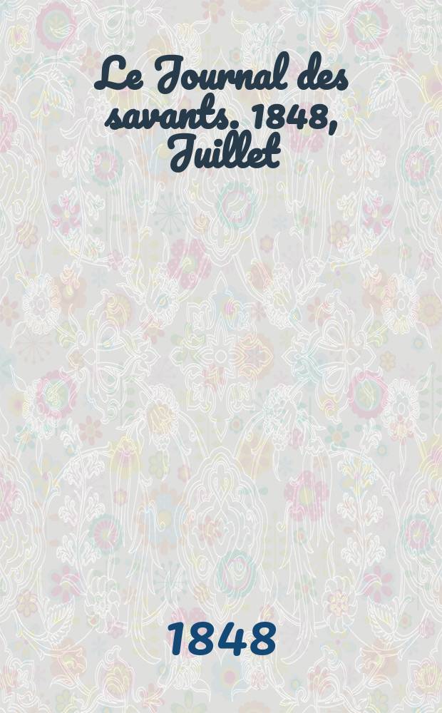 Le Journal des savants. 1848, Juillet