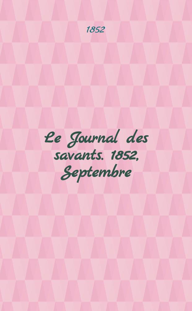 Le Journal des savants. 1852, Septembre