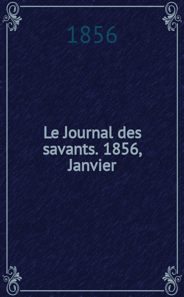 Le Journal des savants. 1856, Janvier