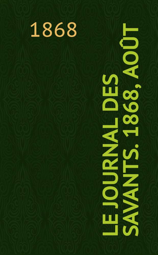 Le Journal des savants. 1868, Août