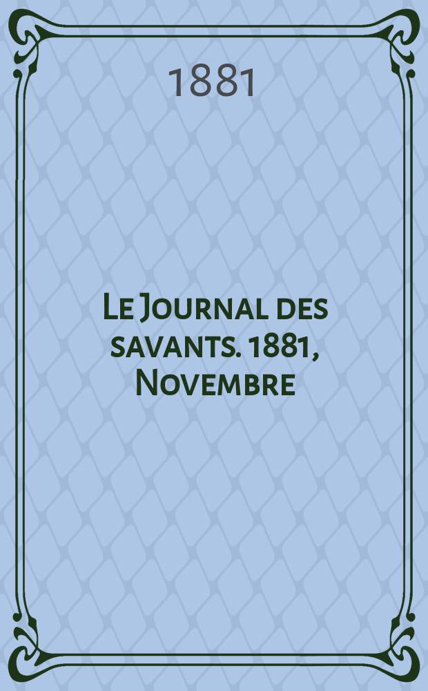 Le Journal des savants. 1881, Novembre