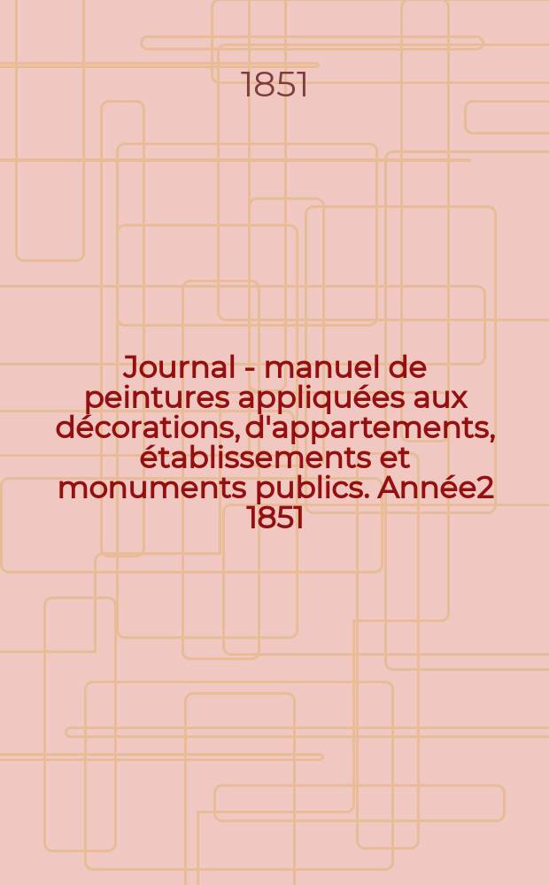 Journal - manuel de peintures appliquées aux décorations, d'appartements, établissements et monuments publics. Année2 1851/1852, №9