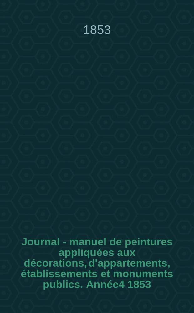 Journal - manuel de peintures appliqu&eacute;es aux d&eacute;corations, d'appartements, &eacute;tablissements et monuments publics. Ann&eacute;e4 1853/1854, №2