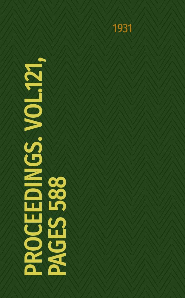 Proceedings. Vol.121, Pages 588