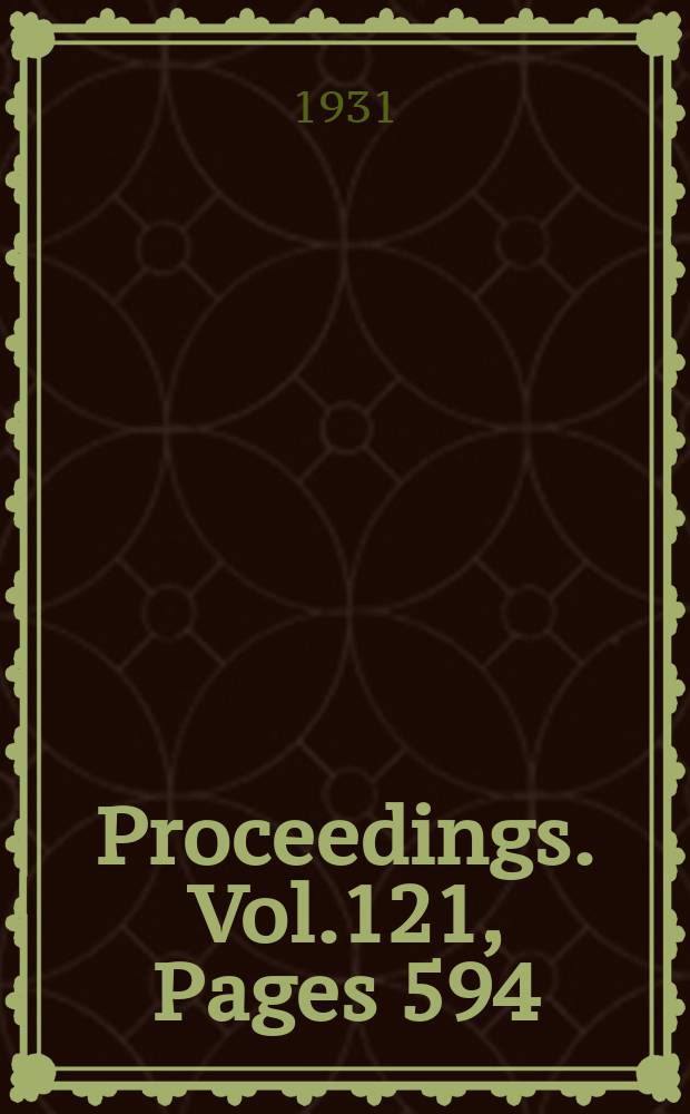 Proceedings. Vol.121, Pages 594