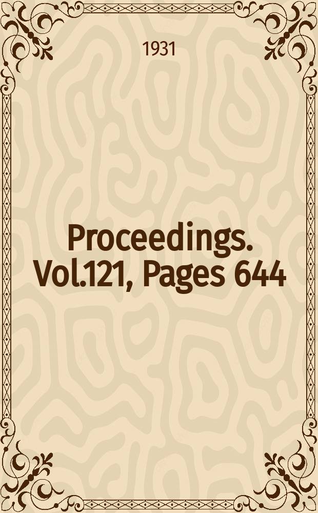 Proceedings. Vol.121, Pages 644