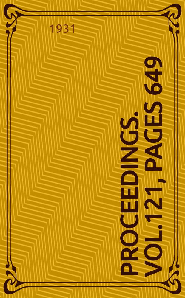 Proceedings. Vol.121, Pages 649