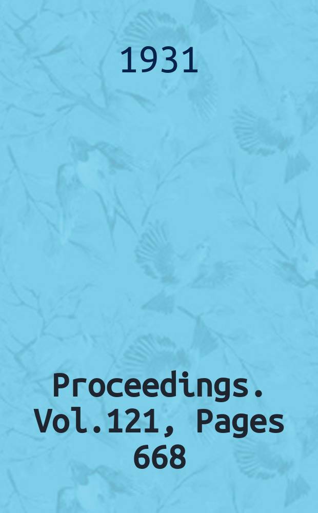 Proceedings. Vol.121, Pages 668