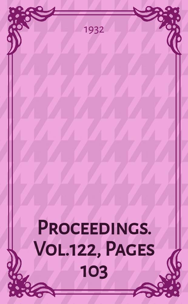 Proceedings. Vol.122, Pages 103