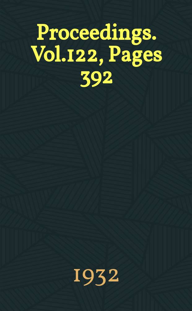 Proceedings. Vol.122, Pages 392