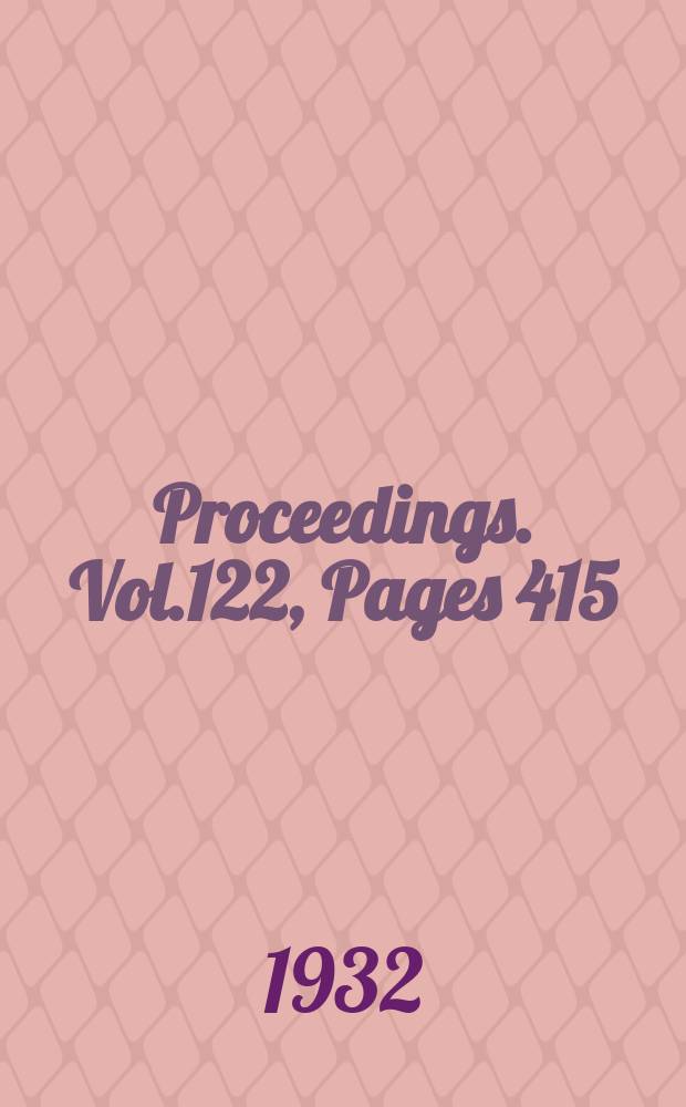 Proceedings. Vol.122, Pages 415